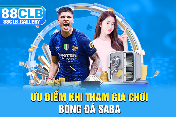 Ưu điểm khi tham gia chơi bóng đá SABA